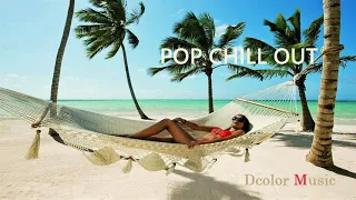 Best Pop Chill Out Mix ♫♫ Vol. 135 I Música para Tiendas I Music For Shops