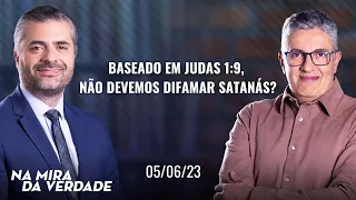 Baseado em Judas 1:9, não devemos difamar Satanás?