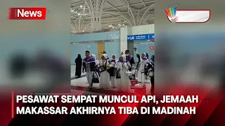 Pesawat Sempat Muncul Api, Jemaah Makassar Akhirnya Tiba di Madinah - iNews Malam 16/05 Segmen 04