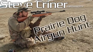 American Airgunner : Air Gun Hunting for Prairie Dogs 2015 Episode Eleven Part Four