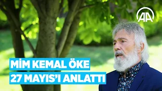 Darbe sürecinde dedesi ve anneannesi intihar eden Mim Kemal Öke 27 Mayıs'ı anlattı