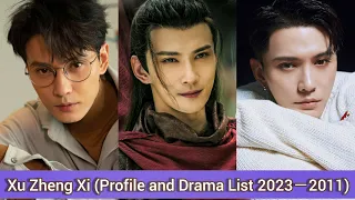 Xu Zheng Xi 徐正溪 | The Journey of Chong Zi | Profile and Drama List 2023－2011 |