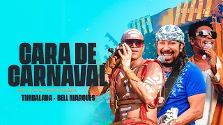 Timbalada, Bell Marques - Cara De Carnaval (Ao Vivo em Fortaleza: Vol 1/ 2022)
