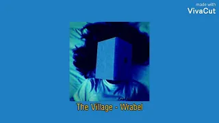 The Village - Wrabel (Áudio)