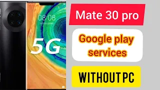 mate 30 pro Google service install | Google play store in huawei phones