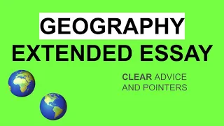 IB DIPLOMA: GEOGRAPHY EXTENDED ESSAY ADVICE