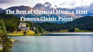 The Best of Classical Music 🎻 Mozart, Beethoven, Bach, Chopin, Vivaldi 🎹 Most Famous Classic Pieces