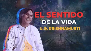 El sentido de la vida. Por U. G. Krishnamurti.