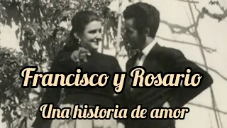 Francisco y Rosario, una historia de amor. Noviazgo