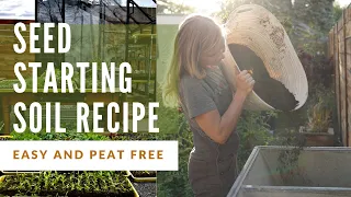 Peat free, easy seed starting recipe for strong and healthy seedlings!