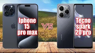 Iphone 15 pro max vs Tecno spark 20 pro