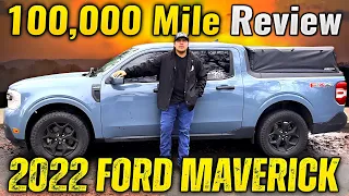 2022 FORD MAVERICK 100,000 MILE REVIEW! (Good & the Bad)