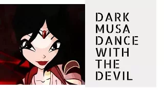 Dark Winx Club || Musa - Dance with the devil *HLBD*