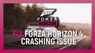 Forza Horizon 4 Crashing Fix | How to fix Forza Horizon 4 Random Crashing