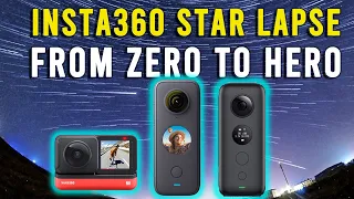 Insta360 One R / One X2 Star Lapse Tutorial : From ZERO to HERO