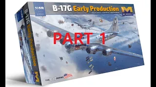 1/48 HK B-17G FLYING FORTRESS BUILD PART 1