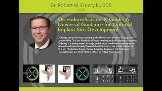 Osseodensification: A Universal Guidance for Optimal Implant Site Development - Dr. Robert Emery III