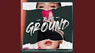 To the Ground