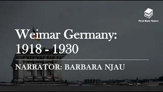 WEIMAR GERMANY IN 9 MINUTES: HISTORY REVISION | NARRATOR: BARBARA NJAU