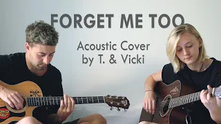 forget me too - Machine Gun Kelly ft. Halsey (Acoustic Cover by T. & Vicki)