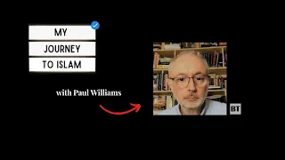 My Journey To Islam | Paul Williams | @BloggingTheology