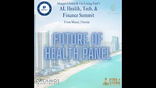 Future of Health Panel: 2024 AI, Health, Tech, & Finance Summit