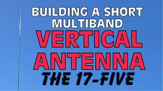 Building a Short Multiband Vertical HF Antenna