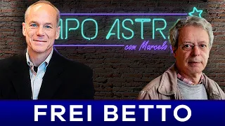 FREI BETTO | Papo Astral com Marcelo Gleiser