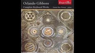 Orlando Gibbons (1583-1625) - Complete Keyboard Works (Daniel-Ben Pienaar / Piano, 2007)