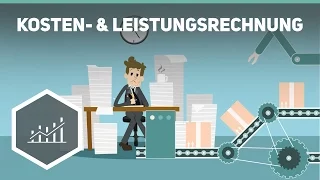 Kosten- und Leistungsrechnung einfach erklärt