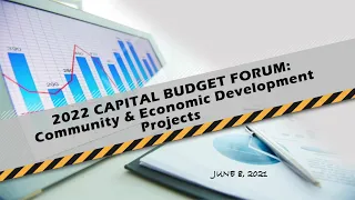 2022 Capital Budget Forum: Community & Economic Development Projects - 6/8/21