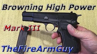 Browning Hi Power Mark III - One of the Best 9mms Ever Made - TheFireArmGuy