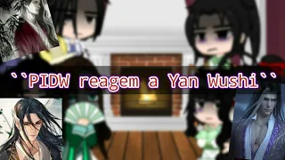 ``PIDW reagem a Yan Wushi``[💚Thousand Autumuns💚]PT:1/2