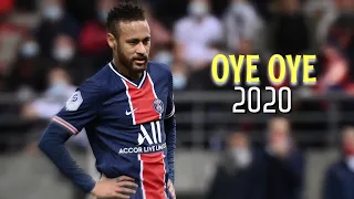 Neymar Jr• Oye Oye• Magical Skills & Goals 2020| 1080p