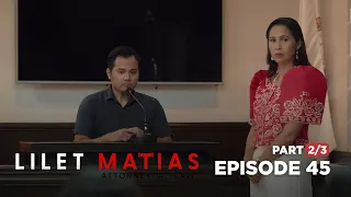 Lilet Matias, Attorney-At-Law: The star witness comes forward! (Full Episode 45 - Part 2/3)