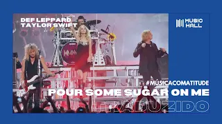 Def Leppard, Taylor Swift - Pour Some Sugar On Me (Legendado)