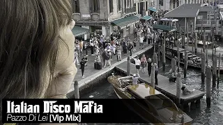 Pazzo Di Lei - Vip Mix - Biagio Antonacci Cover [ Venice, Italy 🇮🇹 Panorama ] - Italian Disco Mafia