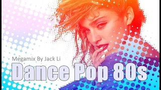 Dance Pop 80s Megamix By Jack Li