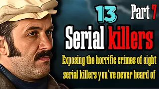 13 of the most horrific, less-known serial killers that you have never heard of, Part7#SerialKillers