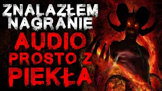 Znalazłem nagranie audio z PIEKŁA - Reddit CreepyPasta Lektor PL