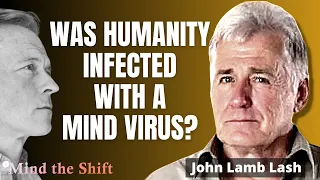 John Lamb Lash: The Mind Virus that Led Us Astray