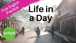 Life in a Day | practice English with Spotlight