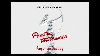 Irina Rimes x Grasu XXL - Pentru Totdeauna (Paqiuman Bootleg)