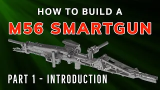 How to build a M56 Smartgun - Part 1 - Introduction