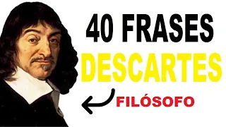 Frases CÉLEBRES y SÁBIAS de René DESCARTES [ Filósofo ]