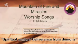 Dr. D.K Olukoya-Mountain of Fire and Miracles-Worship Songs