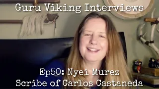 Ep50: Scribe of Carlos Castaneda - Nyei Murez