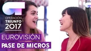 PRIMER PASE DE MICROS PARA LA GALA EUROVISIÓN (ENTERO) | OT 2017