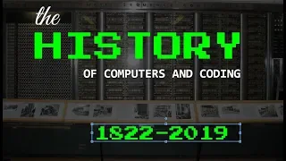 The History of Computers, Programming, and Coding