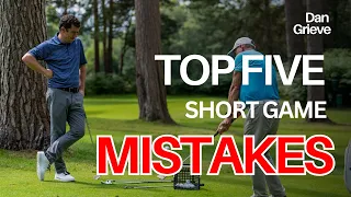 The Top-5 Short Game Mistakes!